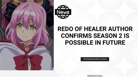 Redo Of Healer Author Confirms Season 2 Is Possible。